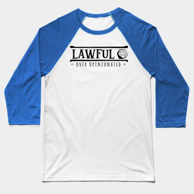 Lawful Over Opinionated Baseball T-Shirt by The Digital Monk